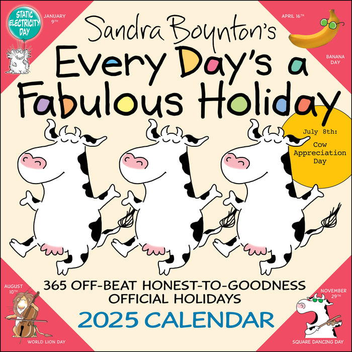 2025 Sandra Boynton's Every Day's a Fabulous Holiday Wall Calendar