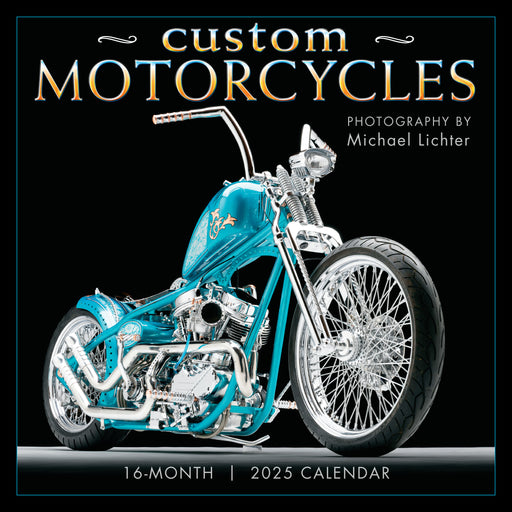 2025 Custom Motorcycles Photography by Michael Lichter Wall Calendar by  Sellers Publishing Inc from Calendar Club