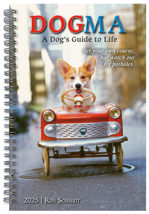 2025 Dogma: A Dog’s Guide to Life by Ron Schmidt Classic Engagement Diary