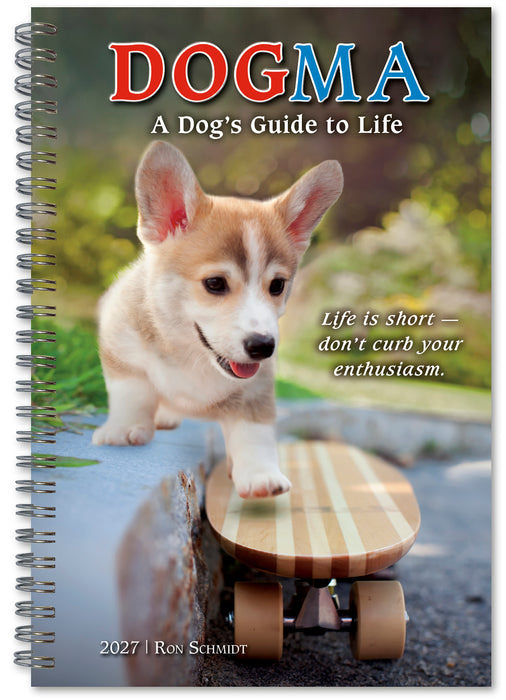 Dogma A Dog's Guide to Life R Schmidt 2027 Weekly Diary