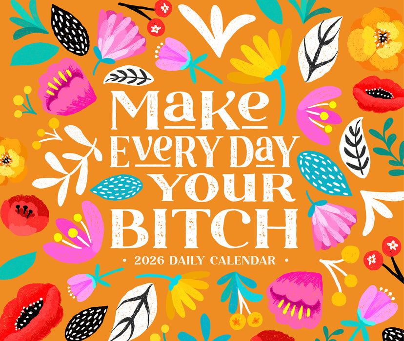 Make Every Day Your Bitch 2026 Page-A-Day Calendar
