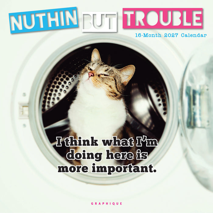 Nuthin But Trouble 2027 Square Wall Calendar