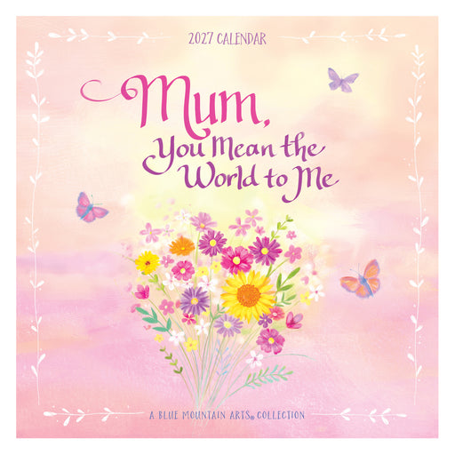 Mum You Mean The World 2027 Square Wall Calendar